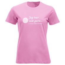 Last inn bildet i Galleri-visningsprogrammet, Jeg har nok garn klassisk t-skjorte dame rosa