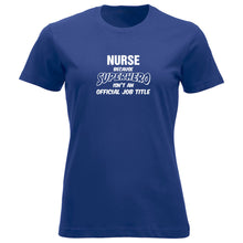 Last inn bildet i Galleri-visningsprogrammet, T-skjorte dame rund hals Nurse because SUPERHERO isn&#39;t an official job title koboltblå