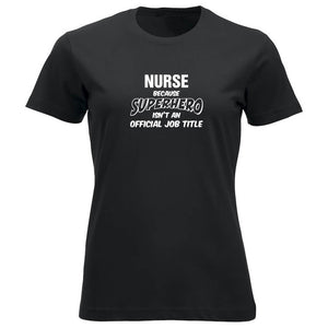 T-skjorte dame rund hals Nurse because SUPERHERO isn't an official job title sort