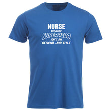 Last inn bildet i Galleri-visningsprogrammet, T-skjorte unisex rund hals Nurse because SUPERHERO isn&#39;t an official job title kornblå
