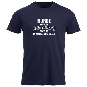 T-skjorte unisex rund hals Nurse because SUPERHERO isn't an official job title marineblå