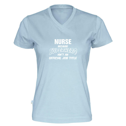 T-skjorte dame v-hals Nurse because SUPERHERO isn't and official job title himmelblå