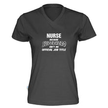 Last inn bildet i Galleri-visningsprogrammet, T-skjorte dame v-hals Nurse because SUPERHERO isn&#39;t and official job title sort